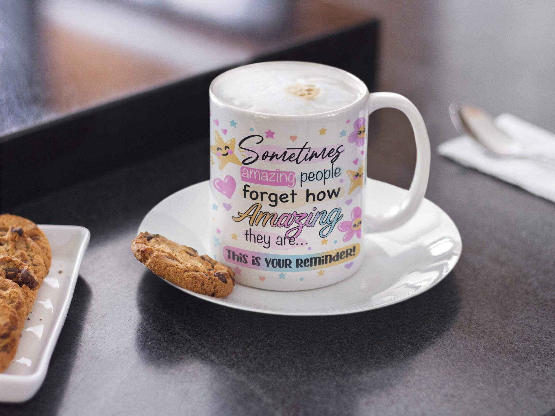"You Are Amazing" Reminder 11oz Ceramic Coffee Mug