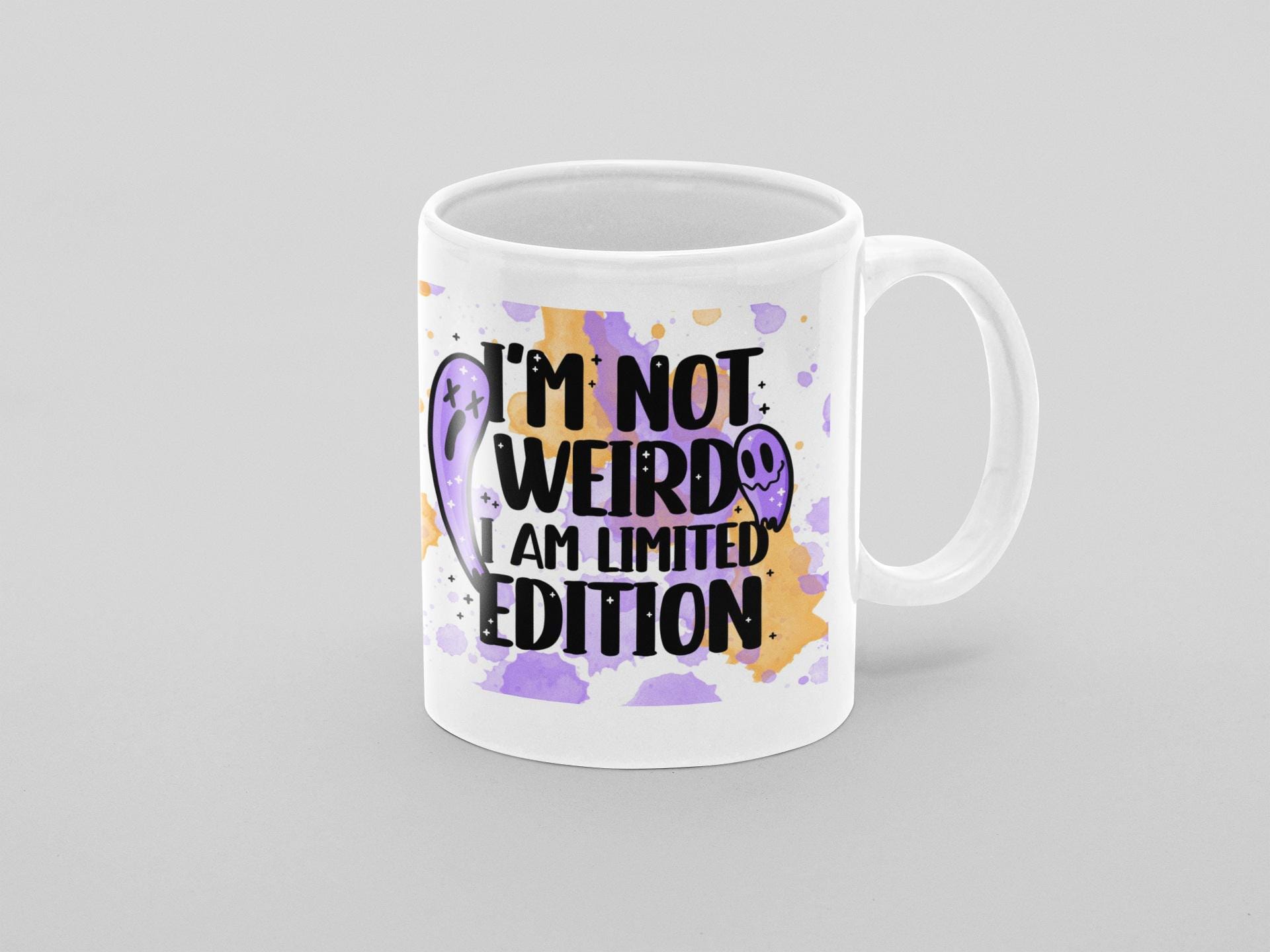 "I'm Not Weird, I'm a Limited Edition" Funny 11oz Ceramic Coffee Mug